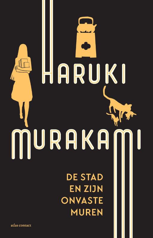 De stad en zijn onvaste muren / Haruki Murakami