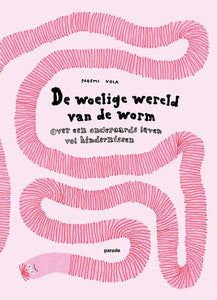 De woelige wereld van de worm / Noemi Vola