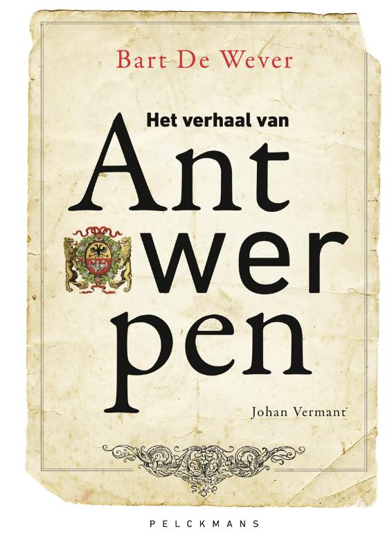 Het verhaal van Antwerpen / Bart De Wever