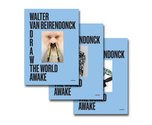 Afbeelding in Gallery-weergave laden, Draw the World Awake / Walter Van Beirendonck (SIGNED EDITION)
