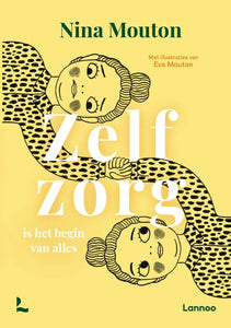 Zelfzorg is het begin van alles / Nina Mouton