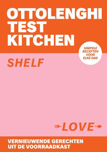Ottolenghi Test Kitchen - Shelf Love / Yotam Ottolenghi