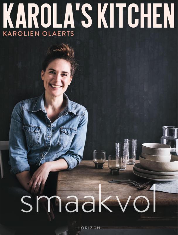 Karola's Kitchen: Smaakvol / Karolien Olaerts